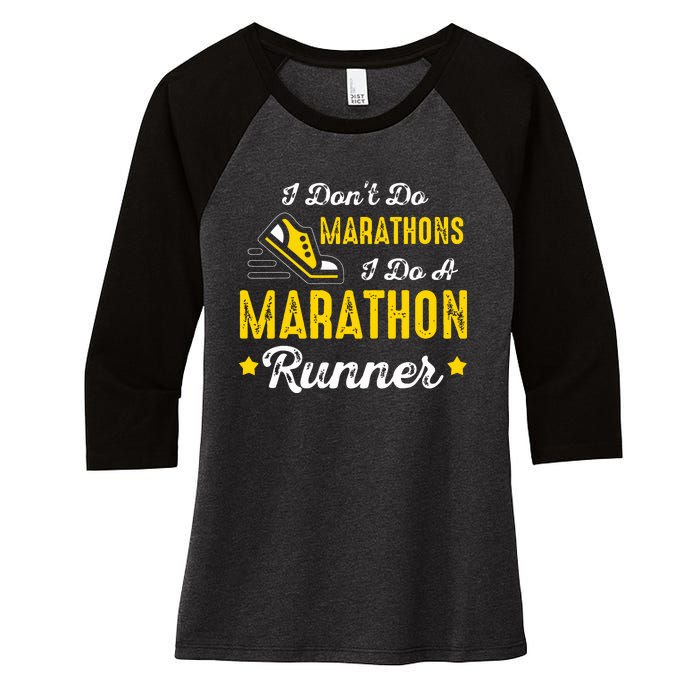 I Dont Do Marathons I Do A Marathon Runner Women's Tri-Blend 3/4-Sleeve Raglan Shirt