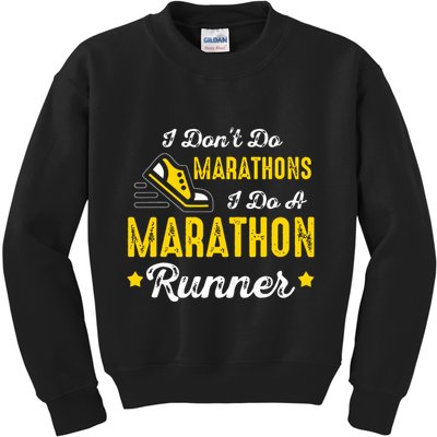 I Dont Do Marathons I Do A Marathon Runner Kids Sweatshirt