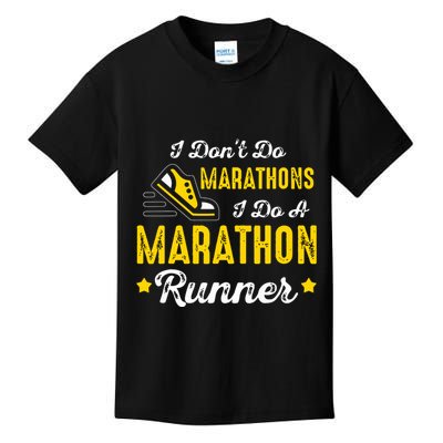 I Dont Do Marathons I Do A Marathon Runner Kids T-Shirt