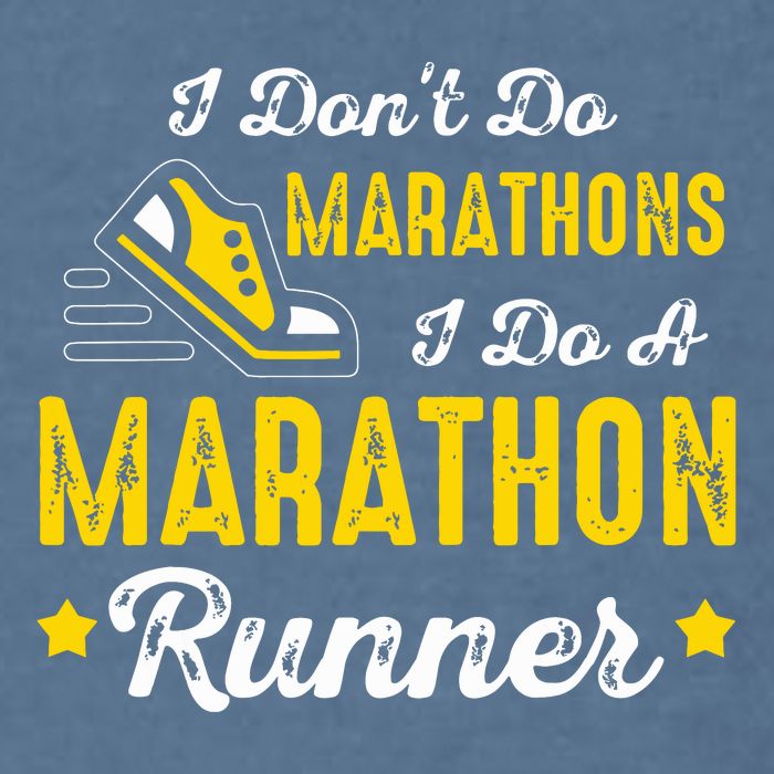 I Dont Do Marathons I Do A Marathon Runner Garment-Dyed Sweatshirt