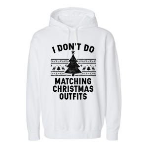 I Don't Do Matching Christmas Outfits Couples Matching Tee Gift Garment-Dyed Fleece Hoodie