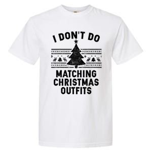 I Don't Do Matching Christmas Outfits Couples Matching Tee Gift Garment-Dyed Heavyweight T-Shirt