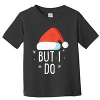 I Don't Do Matching Christmas Outfits But I Do Xmas Couples Toddler T-Shirt