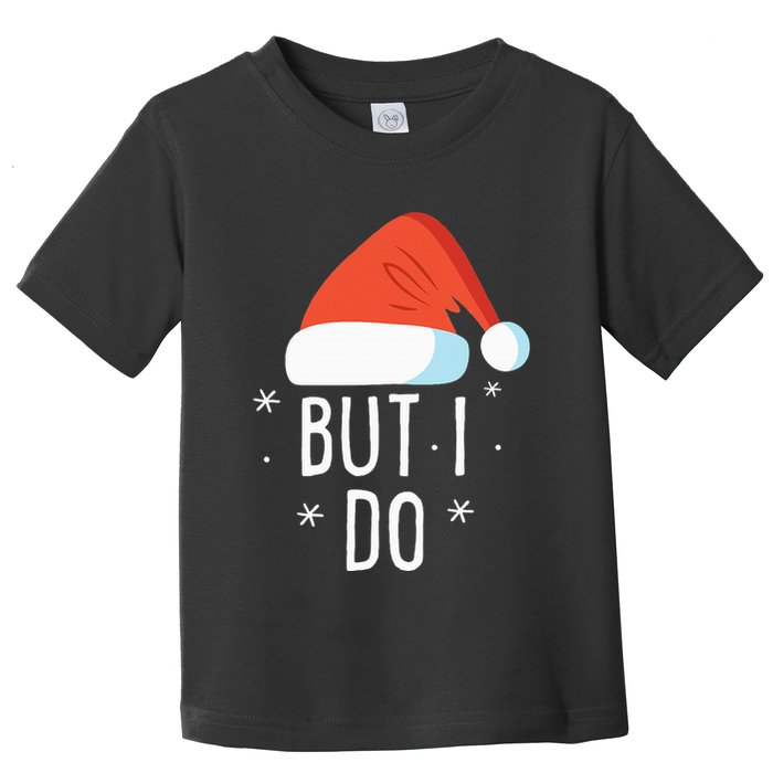 I Don't Do Matching Christmas Outfits But I Do Xmas Couples Toddler T-Shirt