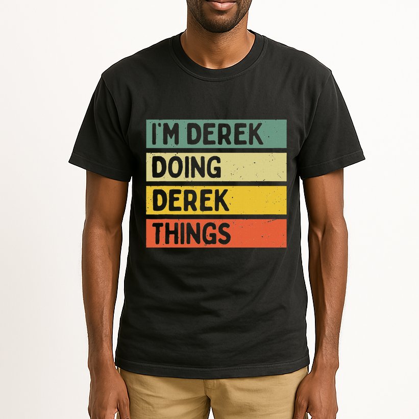 IM Derek Doing Derek Things Funny Personalized Quote Tall T-Shirt