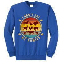 I Dont Eat My Homies Vegan Vegetarian Plant Powered Funny Gift Sweatshirt