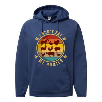 I Dont Eat My Homies Vegan Vegetarian Plant Powered Funny Gift Performance Fleece Hoodie