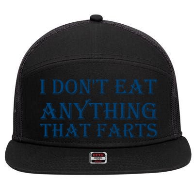 I Don't Eat Anything That Farts Gift 7 Panel Mesh Trucker Snapback Hat