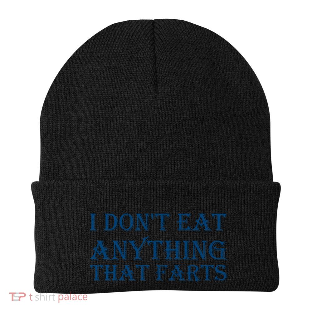 I Don't Eat Anything That Farts Gift Beanie