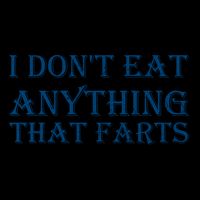 I Don't Eat Anything That Farts Gift Drawstring Bag