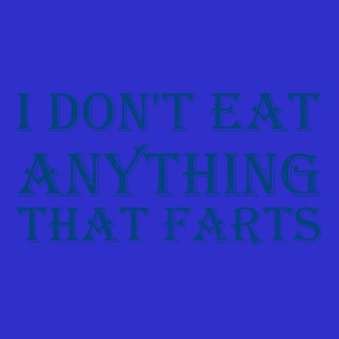 I Don't Eat Anything That Farts Gift Visor