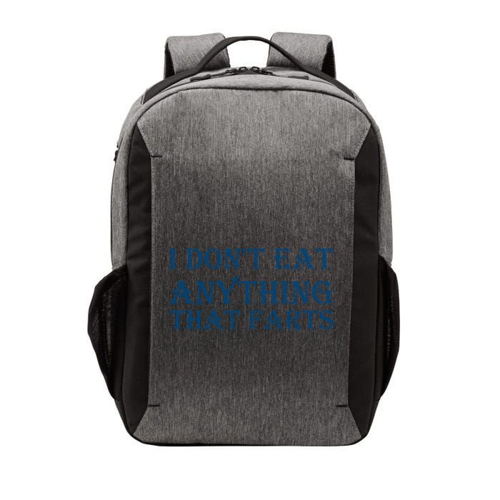 I Don't Eat Anything That Farts Gift Vector Backpack