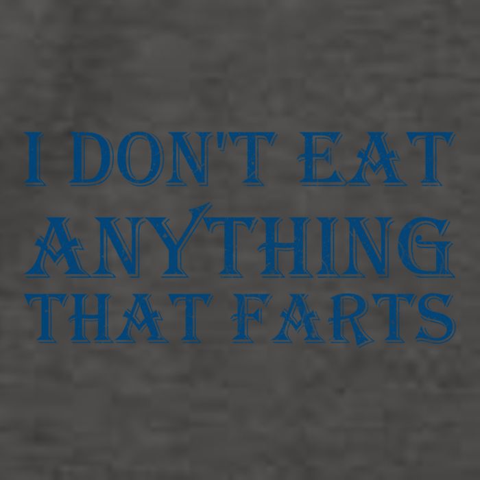 I Don't Eat Anything That Farts Gift Vector Backpack