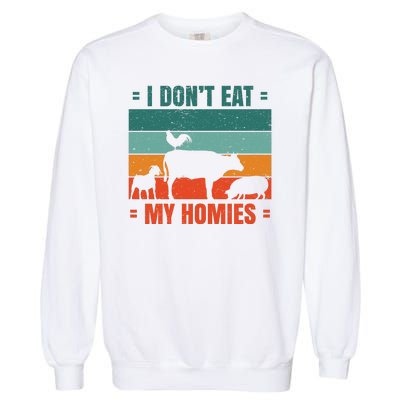 I Don't Eat My Homies Vegan Garment-Dyed Sweatshirt