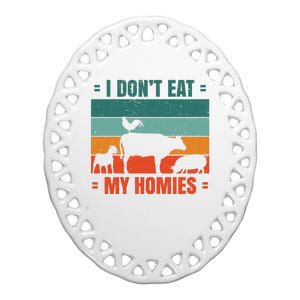 I Don't Eat My Homies Vegan Ceramic Oval Ornament