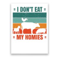 I Don't Eat My Homies Vegan Poster