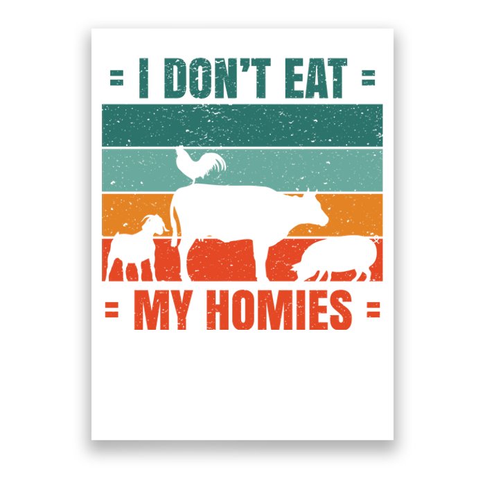 I Don't Eat My Homies Vegan Poster