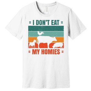 I Don't Eat My Homies Vegan Premium T-Shirt