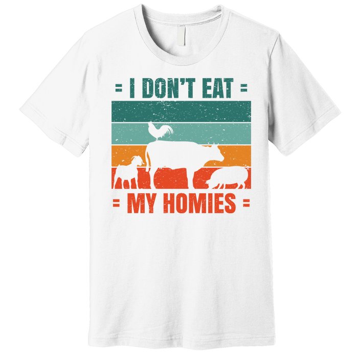 I Don't Eat My Homies Vegan Premium T-Shirt