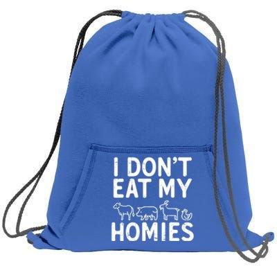 I Dont Eat My Homies Vegan Activism Protest Vegetarian Gift Sweatshirt Cinch Pack Bag