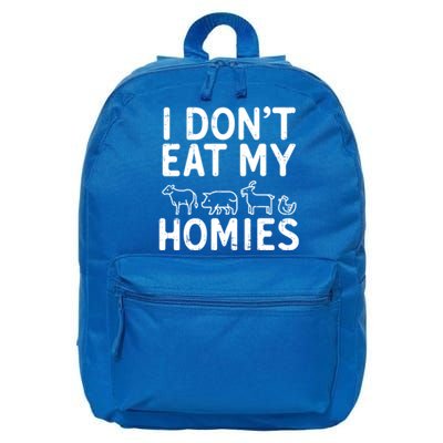 I Dont Eat My Homies Vegan Activism Protest Vegetarian Gift 16 in Basic Backpack