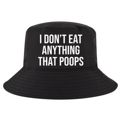 I Dont Eat Anything That Poops Fart Vegan Plant Powered Cute Gift Cool Comfort Performance Bucket Hat