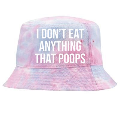 I Dont Eat Anything That Poops Fart Vegan Plant Powered Cute Gift Tie-Dyed Bucket Hat