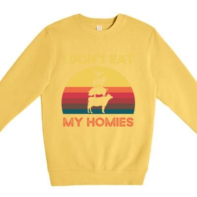 I Dont Eat My Homies Vintage Retro Vegetarian Nutrition Cute Gift Premium Crewneck Sweatshirt