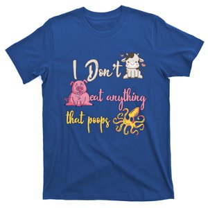 I Dont Eat Anything That Poops Cow Pig Octopus Go Vegan Gift T-Shirt