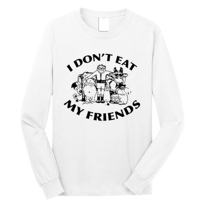 I Don't Eat My Friends Long Sleeve Shirt