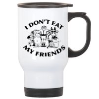 I Don't Eat My Friends Stainless Steel Travel Mug