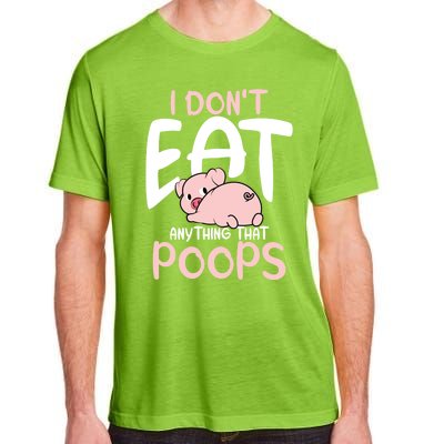 I Dont Eat Anything That Poops Vegetarian Pig Gift Adult ChromaSoft Performance T-Shirt