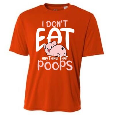 I Dont Eat Anything That Poops Vegetarian Pig Gift Cooling Performance Crew T-Shirt