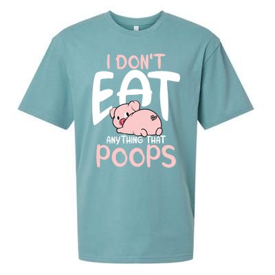 I Dont Eat Anything That Poops Vegetarian Pig Gift Sueded Cloud Jersey T-Shirt