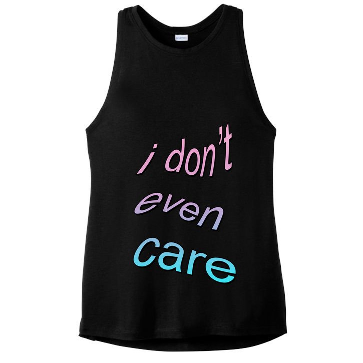 I Don't Even Care Ladies PosiCharge Tri-Blend Wicking Tank