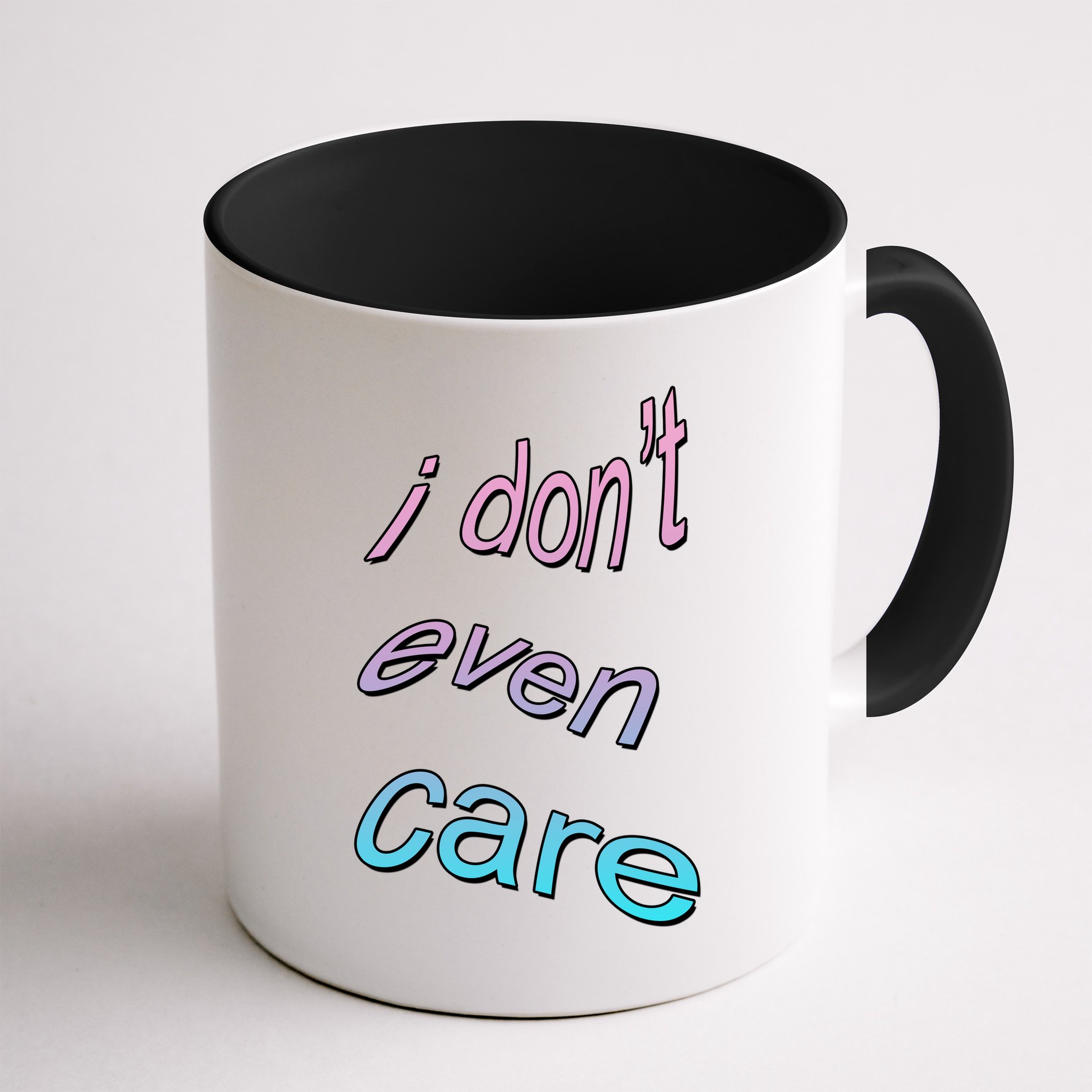 I Don't Even Care Mug