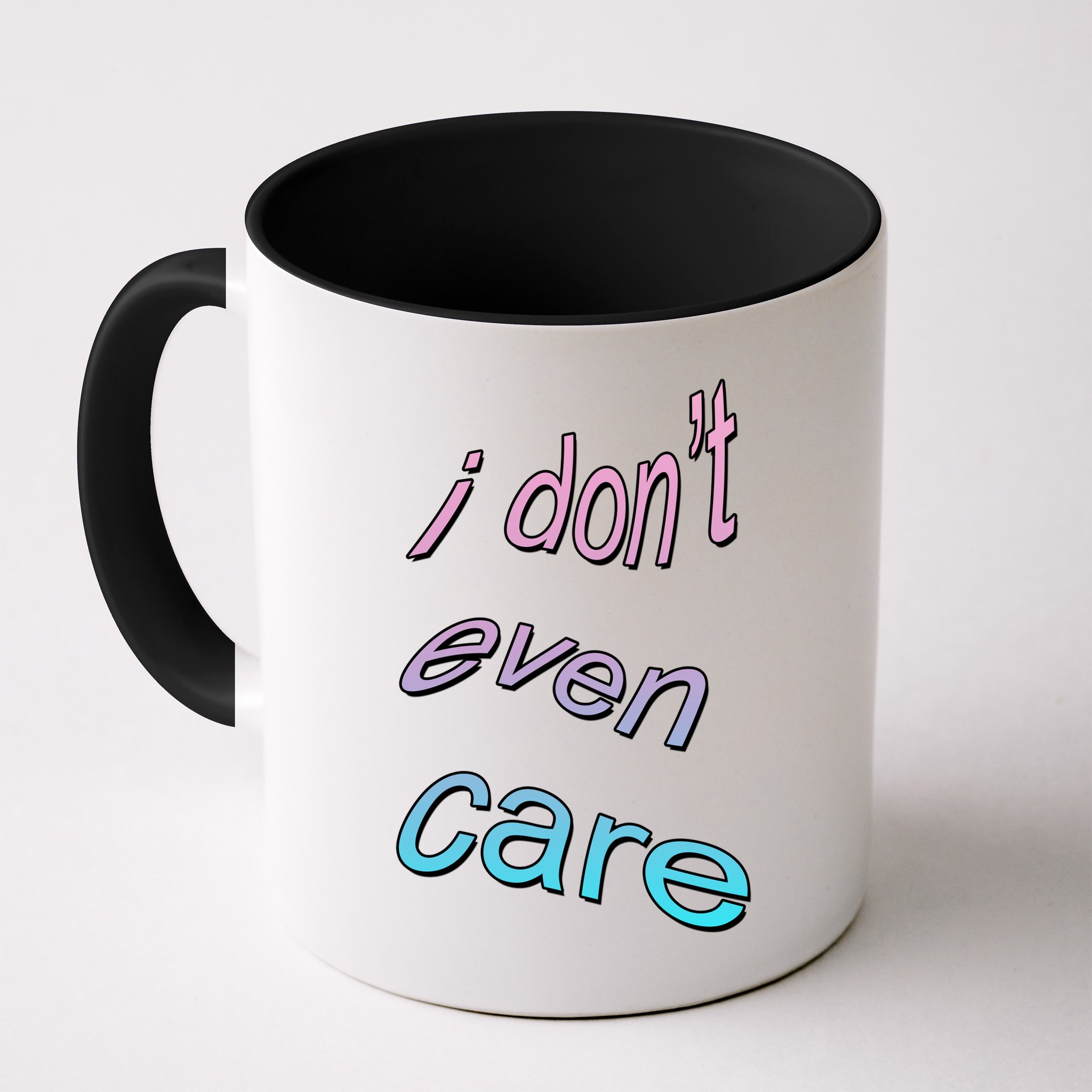 I Don't Even Care Mug
