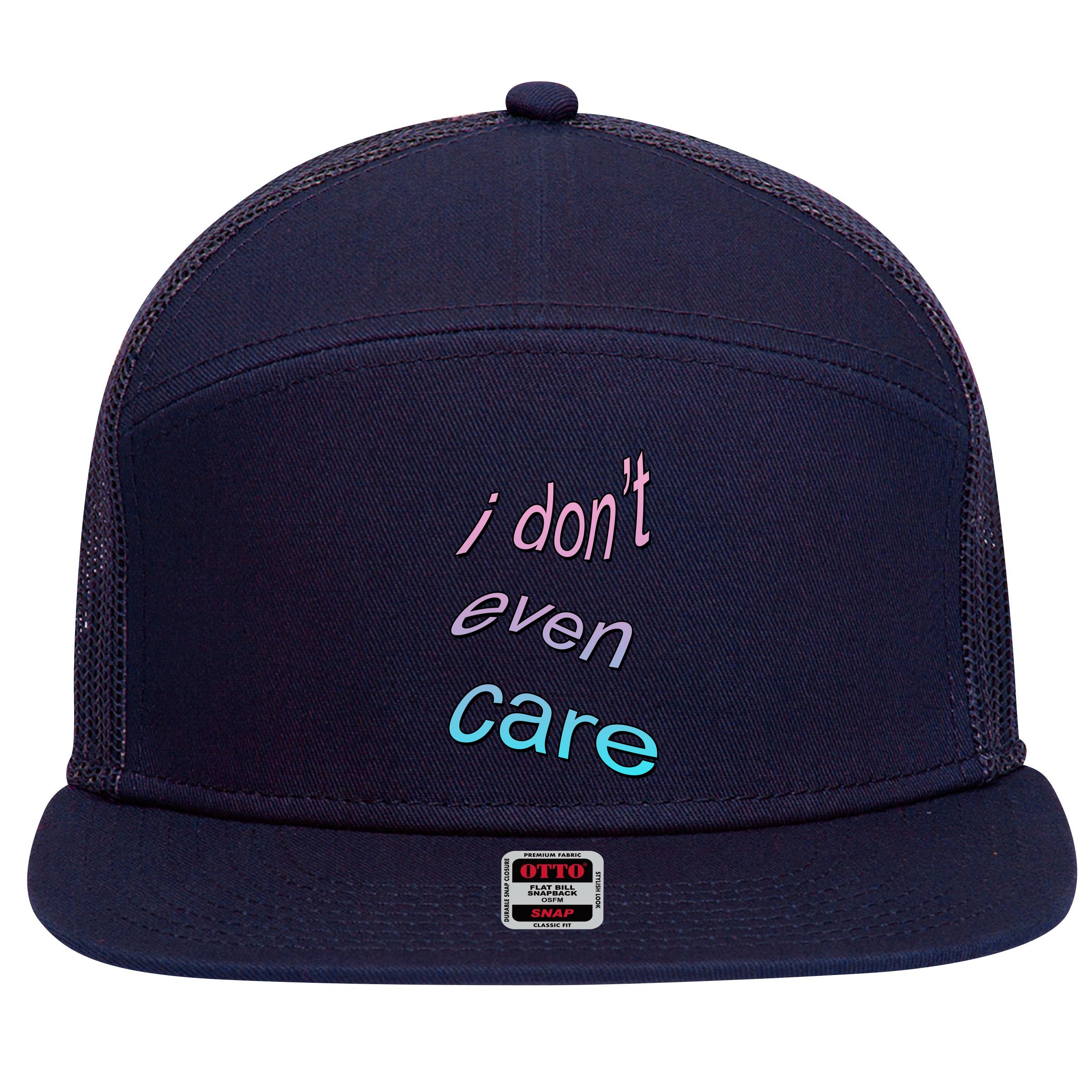 I Don't Even Care 7 Panel Mesh Trucker Snapback Hat