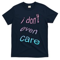 I Don't Even Care T-Shirt