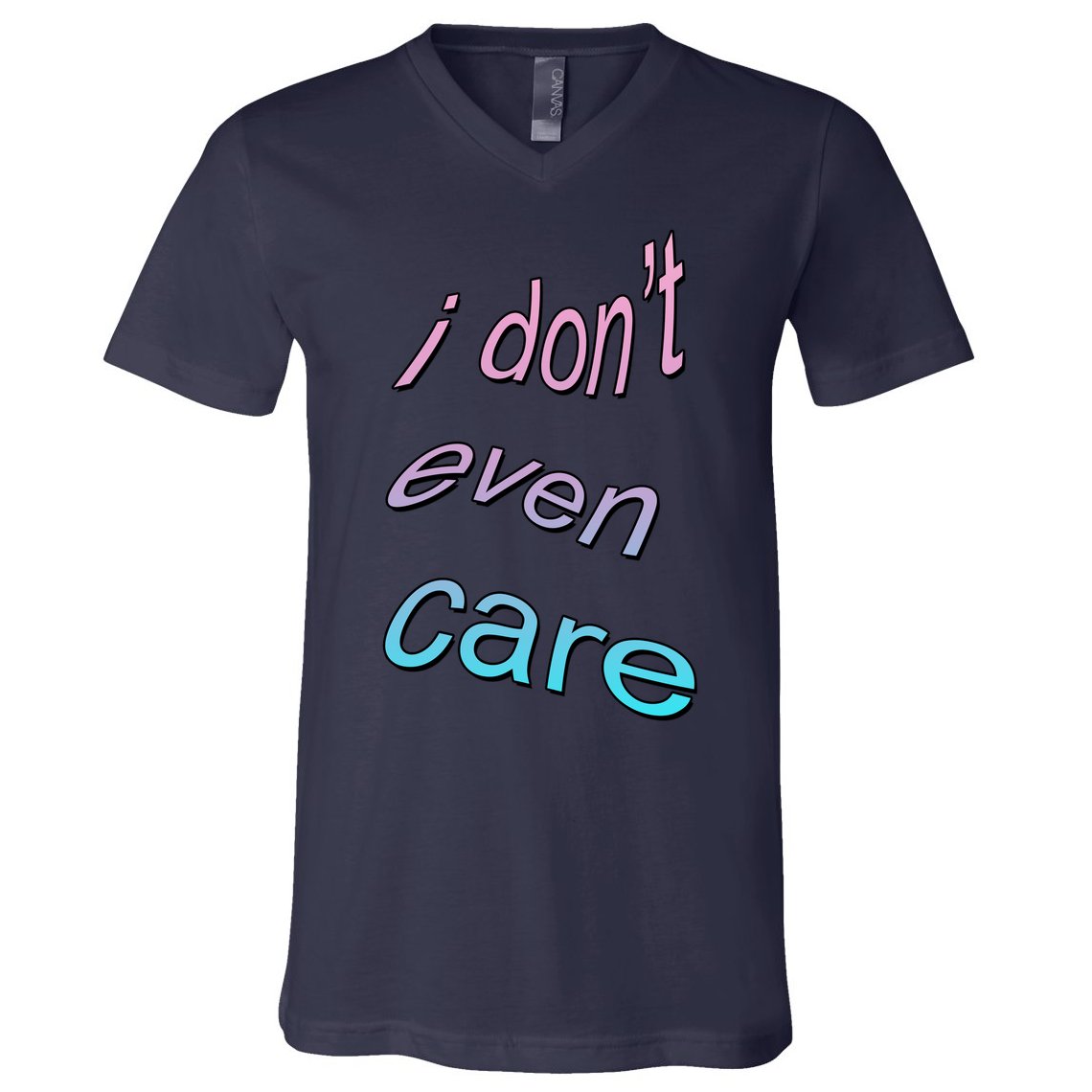 I Don't Even Care V-Neck T-Shirt