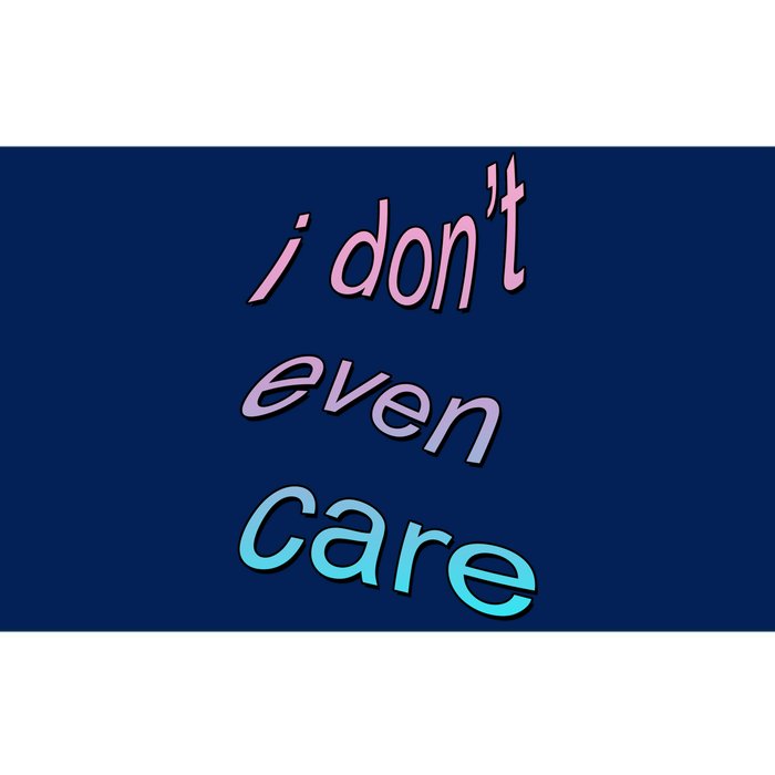 I Don't Even Care Bumper Sticker