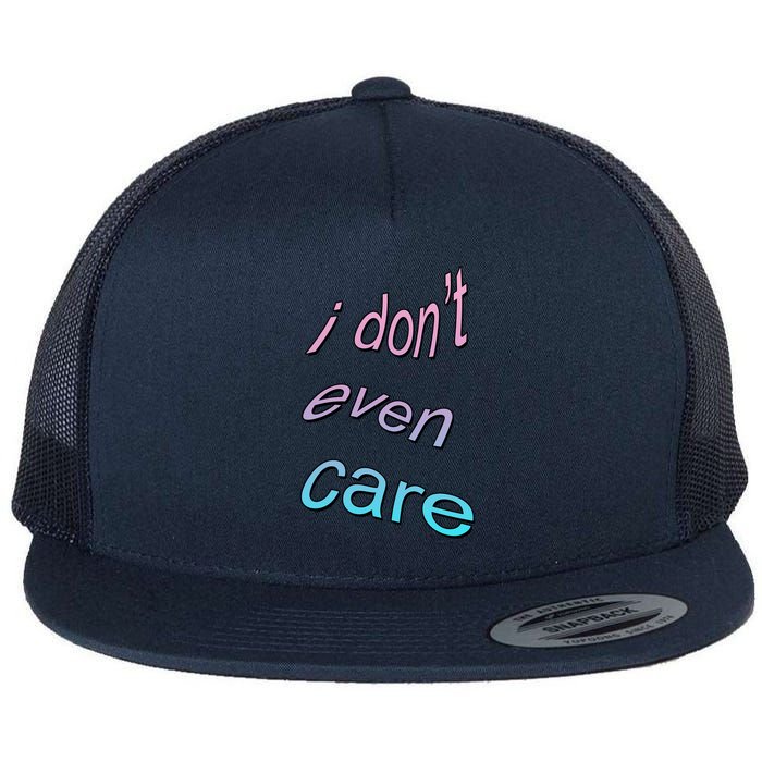 I Don't Even Care Flatbill Hat
