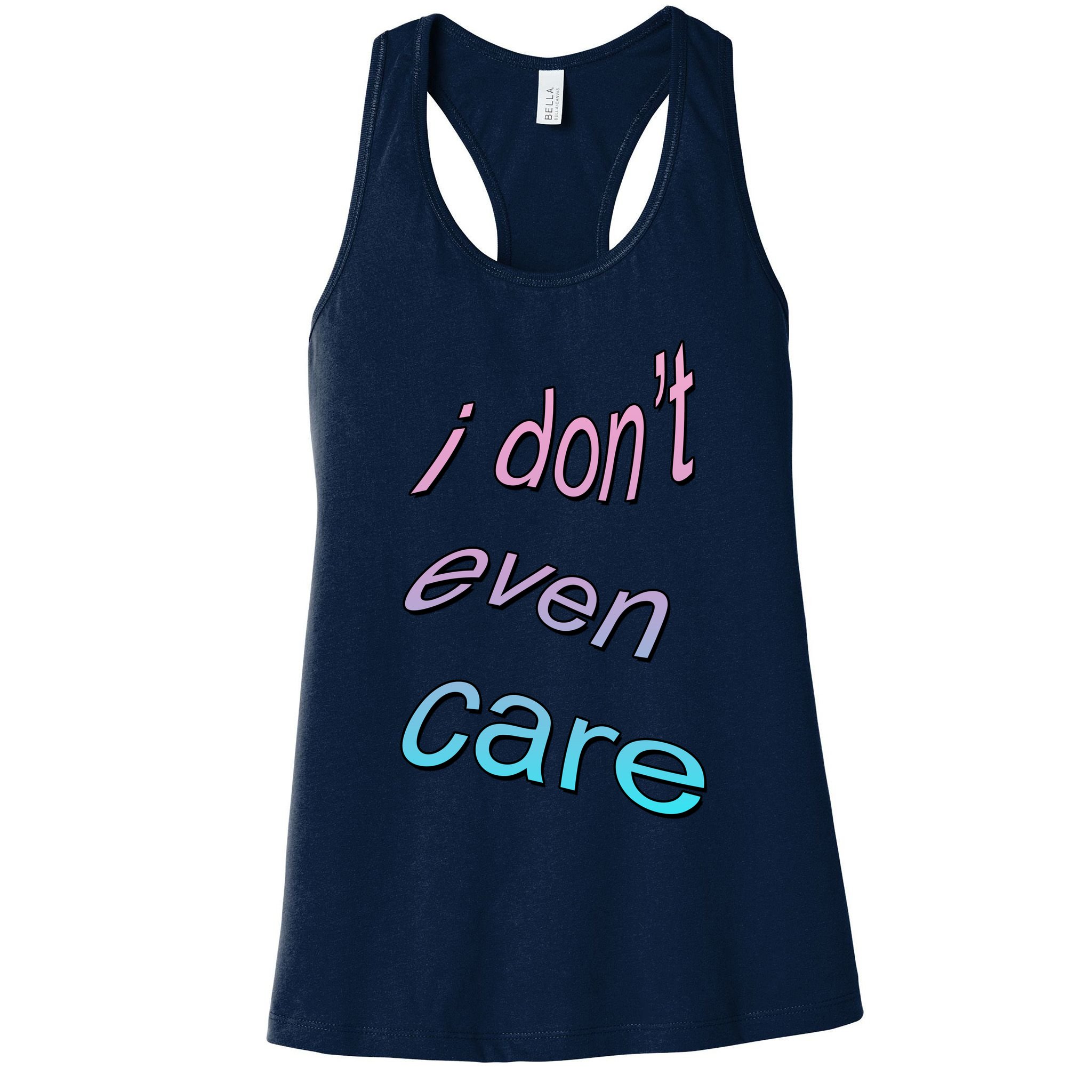 I Don't Even Care Womens Tank Top