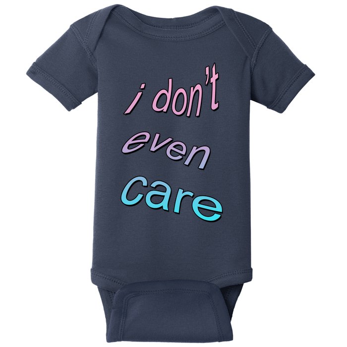 I Don't Even Care Baby Bodysuit