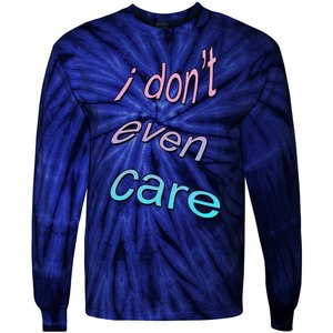 I Don't Even Care Tie-Dye Long Sleeve Shirt