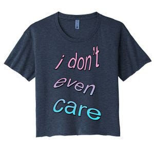 I Don't Even Care Women's Crop Top Tee