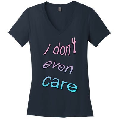 I Don't Even Care Women's V-Neck T-Shirt
