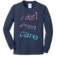 I Don't Even Care Kids Long Sleeve Shirt