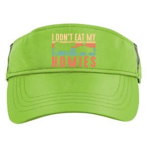 I Dont Eat My Homies Funny Veganism Food Gift Adult Drive Performance Visor