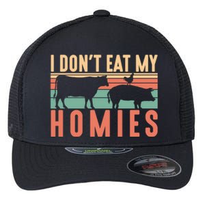 I Dont Eat My Homies Funny Veganism Food Gift Flexfit Unipanel Trucker Cap